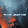When The Leave Breakes thumbnail