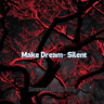 Make Dream- Silent thumbnail